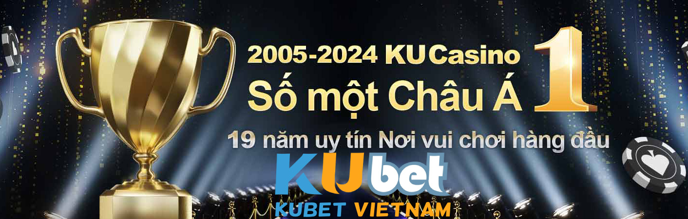 KUBET Việt Nam Uy Tín Chất Lượng