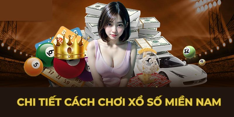 Chi tiết cách chơi xổ số miền Nam