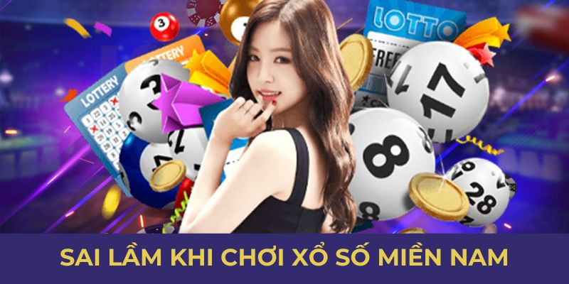 Sai lầm khi chơi xổ số miền Nam